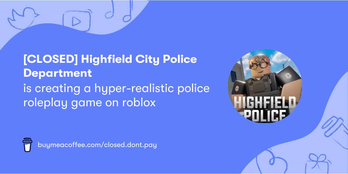 Welcome Closed Highfield City Police Department - police roleplay community roblox discord