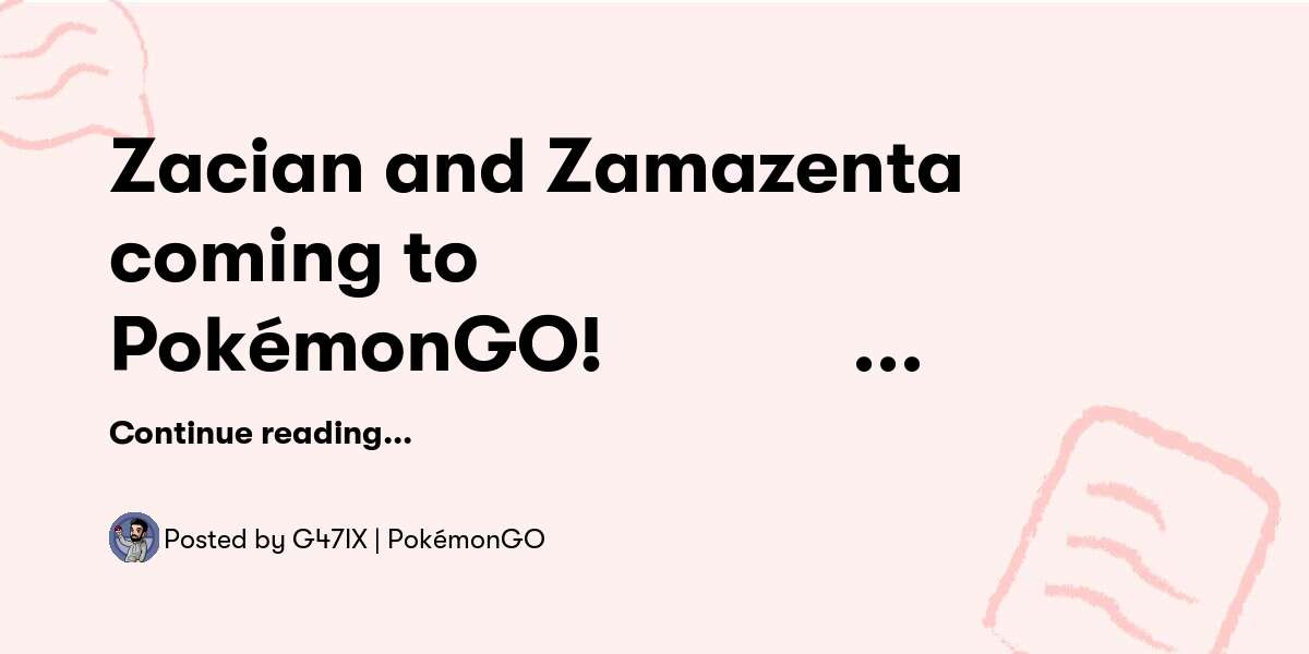 Zacian and Zamazenta coming to PokémonGO!⚔️🛡️ Ultra Unlock