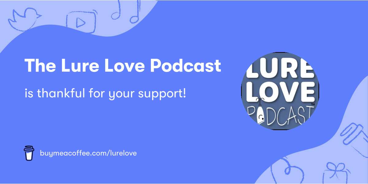 Lure Love Podcast  Lure Love Podcast