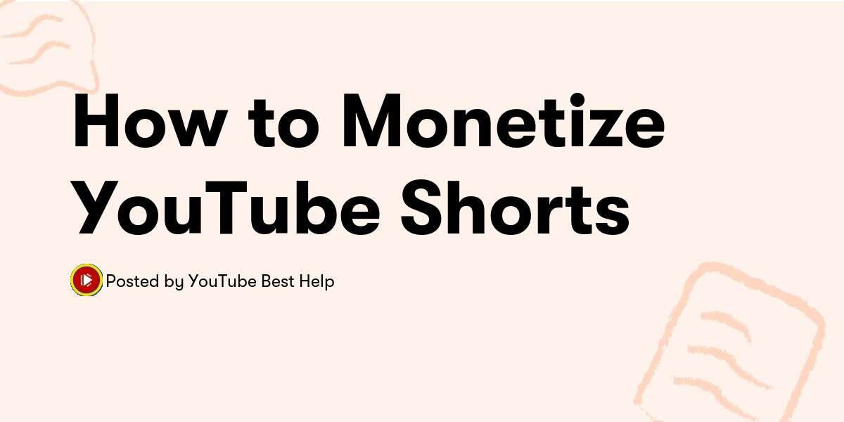 How To Monetize YouTube Shorts — YouTube Best Help