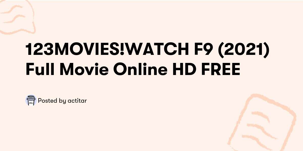123MOVIES!WATCH F9 (2021) Full Movie Online HD FREE ...