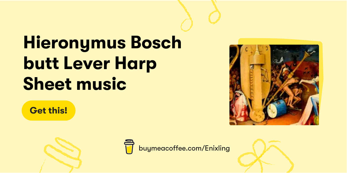 Hieronymus Bosch butt Lever Harp Sheet music