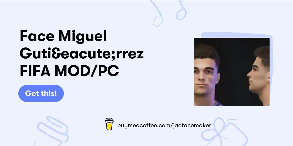 Face Miguel Gutiérrez FIFA MOD/PC - Buymeacoffee