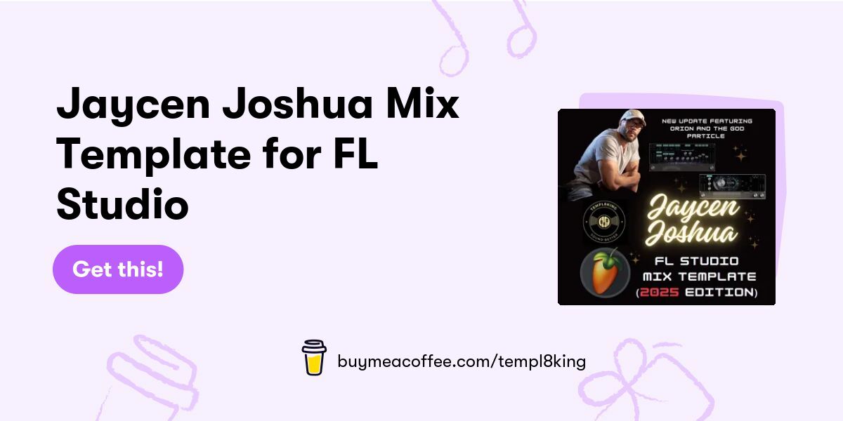 Jaycen Joshua Mix Template for FL Studio Buymeacoffee Jaycen Joshua Mix Template for FL Studio Buymeacoffee