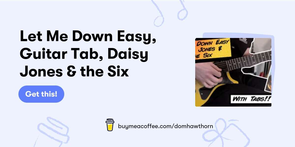 Let Me Down Easy, Guitar Tab, Daisy Jones & the Six Buymeacoffee