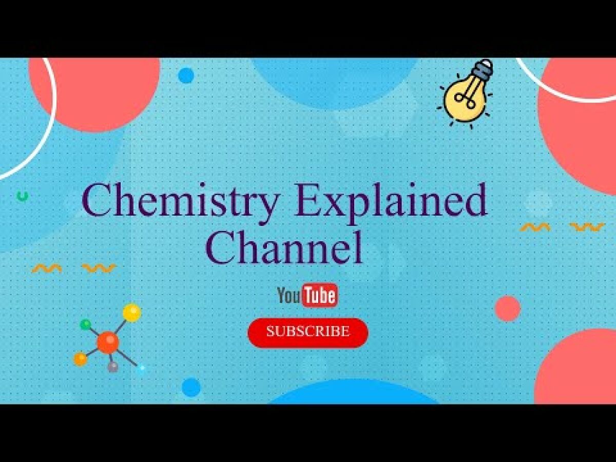Chemistry Explained is creating Chemistry materials for all chemistry students