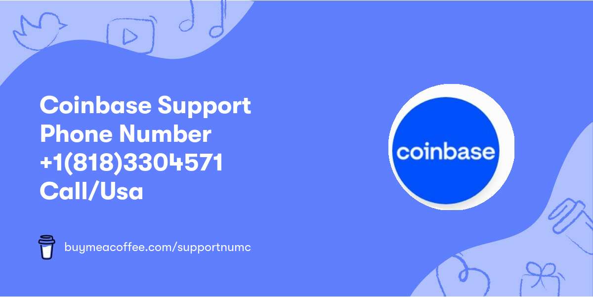 Coinbase Support Phone Number 📷+1(818)؂330؂4571📷 Call/Usa
