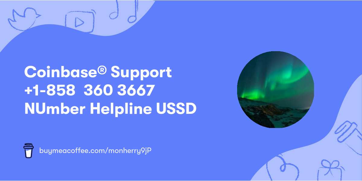 Coinbase® Support ™ +1-858 ▰ 360 ▰3667 ✓ NUmber Helpline USSD