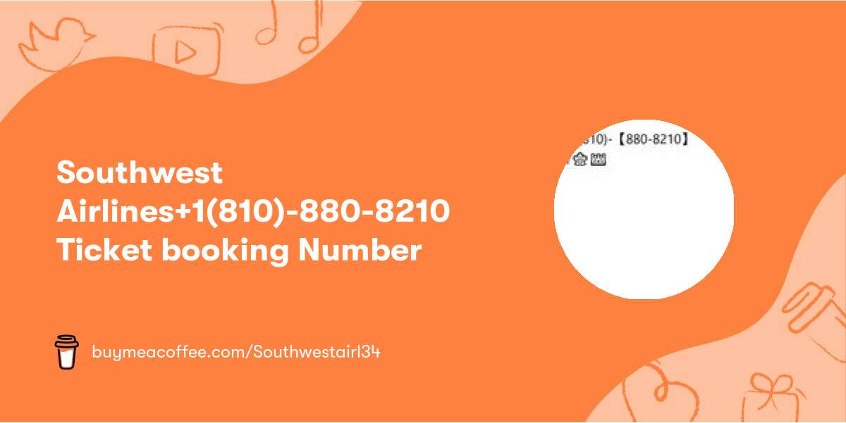 🍁👑  Southwest Airlines+1(810)-【880-8210】 Ticket booking Number🍁👑