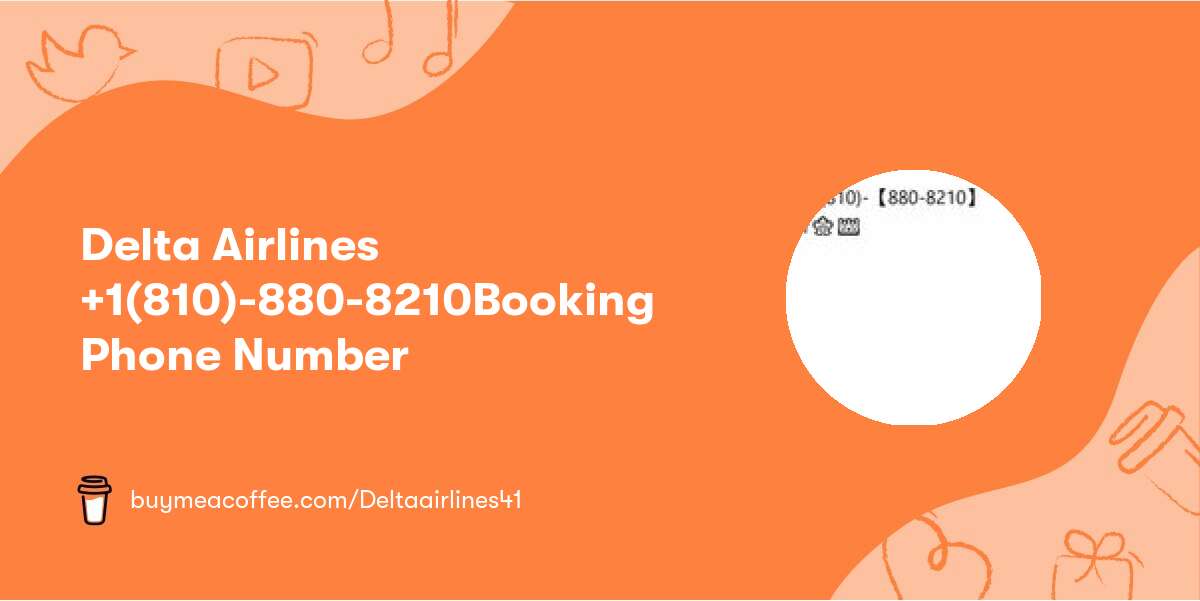 🎊🦜Delta Airlines +1(810)-【880-8210】Booking Phone Number🎊🦜