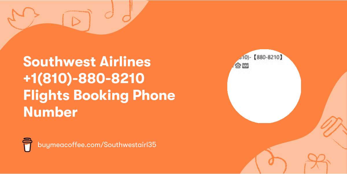 🎊🦜Southwest Airlines +1(810)-【880-8210】 Flights Booking Phone Number🎊🦜