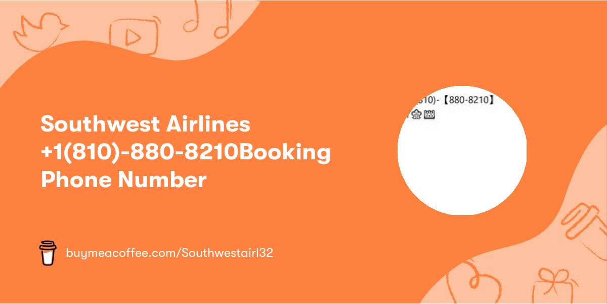 🎊🦜Southwest Airlines +1(810)-【880-8210】Booking Phone Number🎊🦜