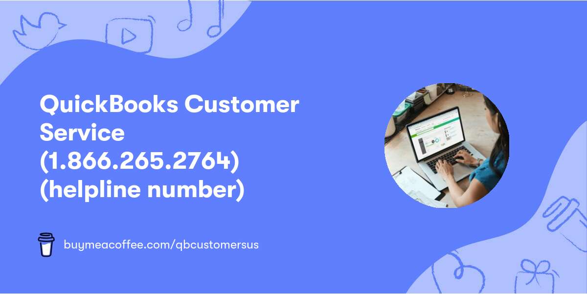 QuickBooks Customer Service (1.866.265.2764) (helpline number)