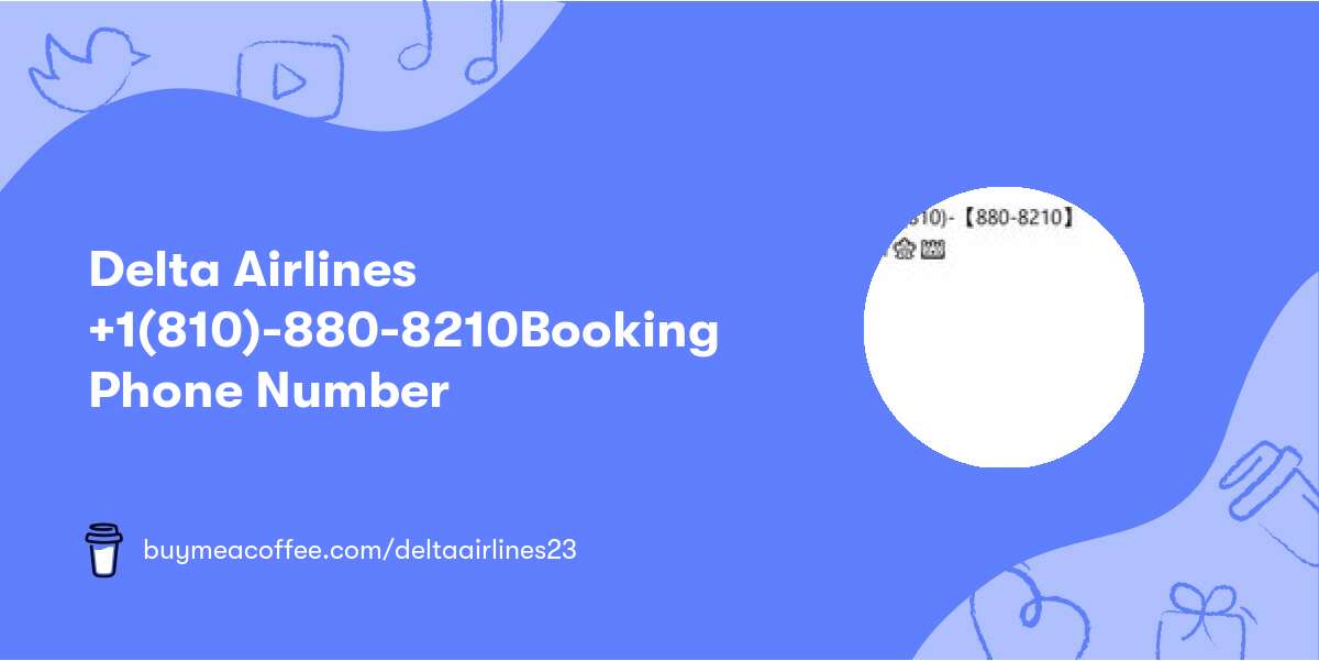 🎊🦜Delta Airlines +1(810)-【880-8210】Booking Phone Number🎊🦜
