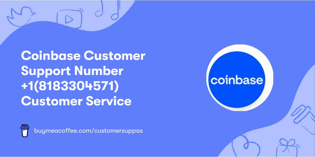 Coinbase Customer Support Number 🌟+1(818♠330♠4571)🌟 Customer Service