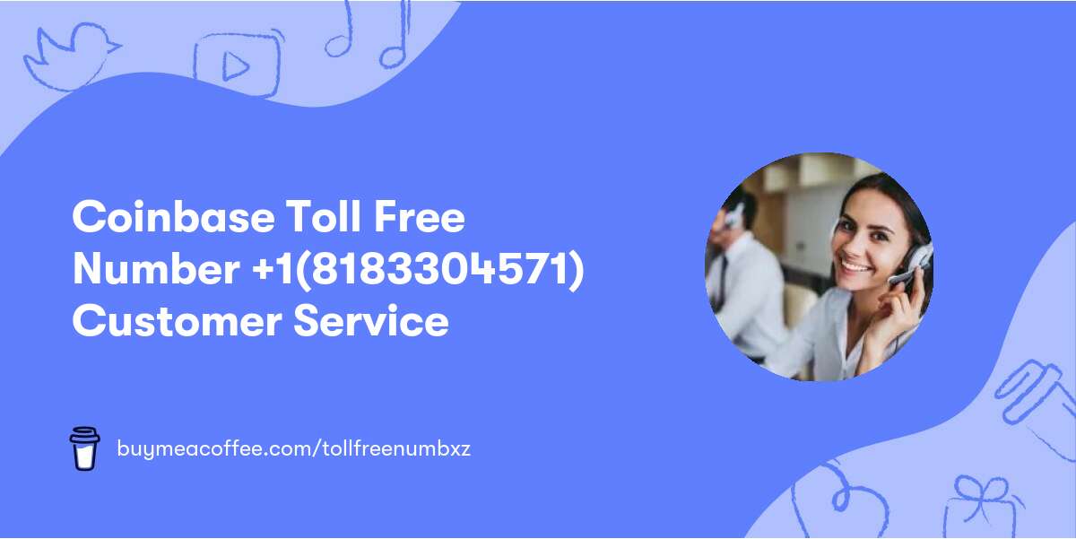 Coinbase Toll Free Number 🌟+1(818♠330♠4571)🌟 Customer Service