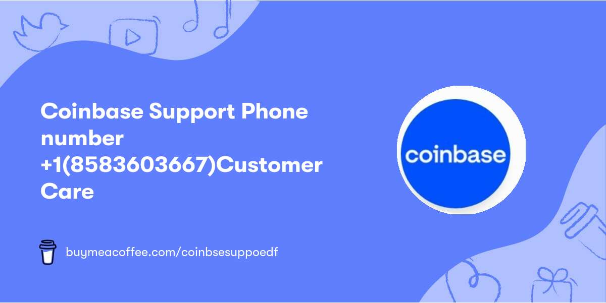 Coinbase Support Phone number 💐+1(858ϟ360ϟ3667)🌦Customer Care🌦