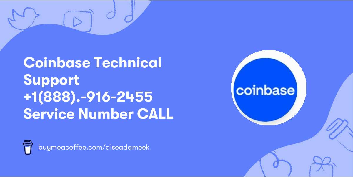 Coinbase Technical Support ⚫+1(888).-916-2455 ⚫Service Number CALL⚫