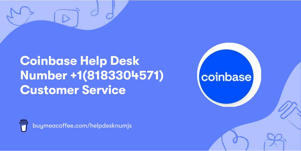 Coinbase Help Desk Number 🌟+1(818♠330♠4571)🌟 Customer Service