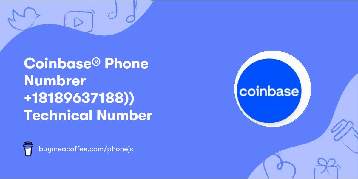 Coinbase®️ Phone💯 Numbrer +💯1818↝963↝7188))💯 Technical Number