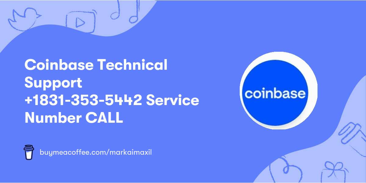Coinbase Technical Support★ +1831-353-5442★ Service Number CALL★