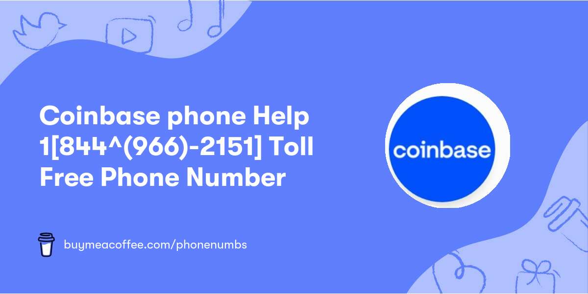 Coinbase phone Help 1[844^(966)-2151] Toll Free Phone Number