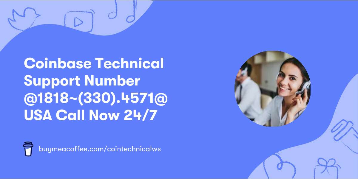 Coinbase Technical Support Number🎡 @1818~(330)☛.4571@ 🎡USA Call Now 24/7