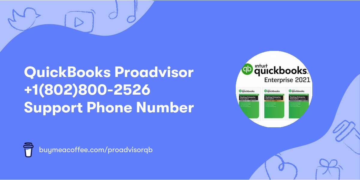 QuickBooks Proadvisor +1(802)800-2526 Support Phone Number