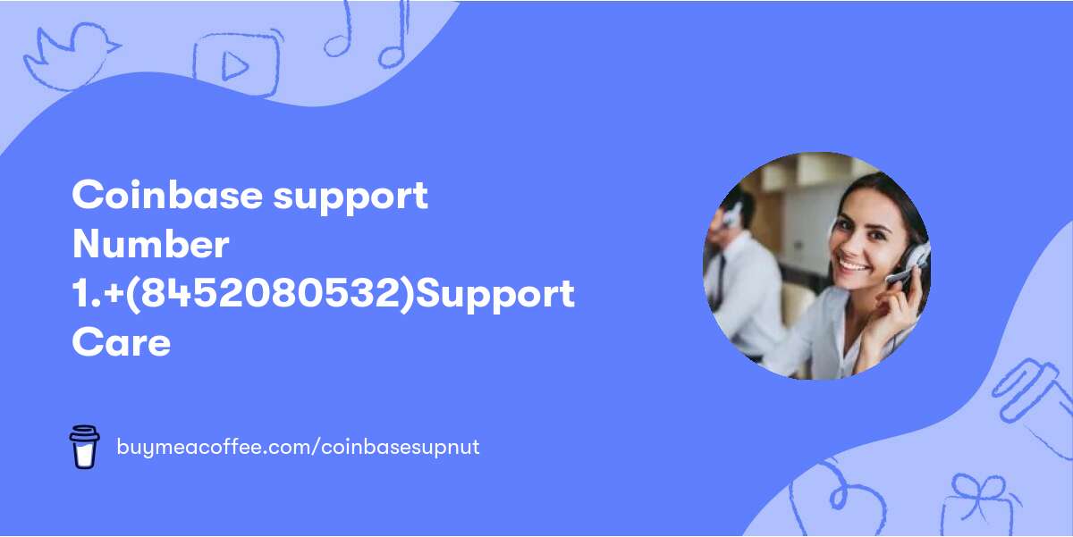 Coinbase support Number 〠1.+(845⍩208⍩0532)⍥Support Care