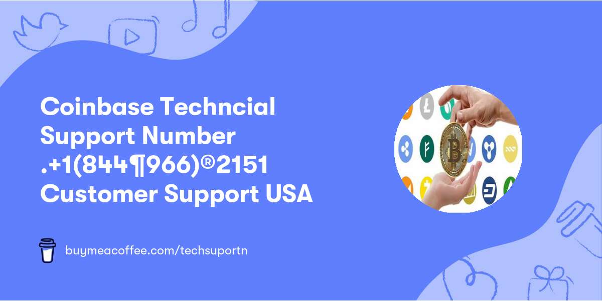 Coinbase Techncial Support Number💯 ☛.+1(844¶966)®2151 💯Customer Support USA