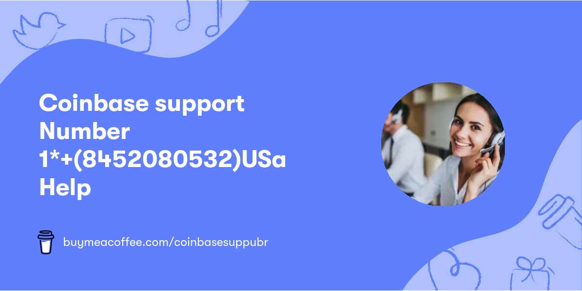 Coinbase support Number 🏧1*+(845⍮208⍮0532)📞USa Help