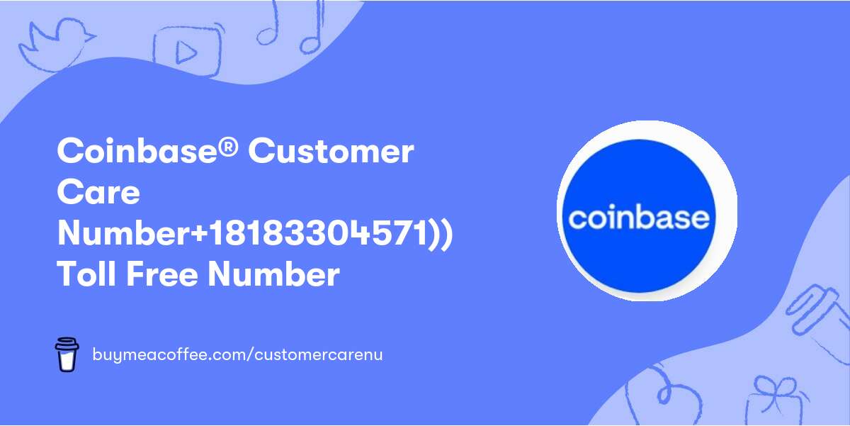 Coinbase® Customer Care Number💀+1818✁330✁4571))💀 Toll Free Number