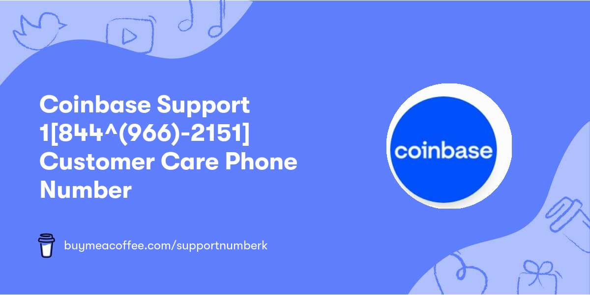 Coinbase Support 1[844^(966)-2151] Customer Care Phone Number