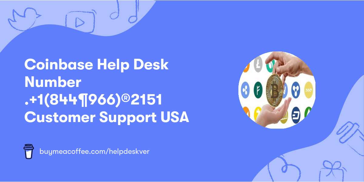 Coinbase Help Desk Number💯 ☛.+1(844¶966)®2151 💯Customer Support USA
