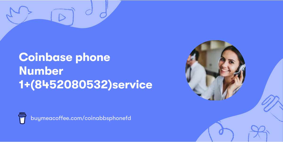 Coinbase phone Number  💕1+(845♫208♫0532)ꐦservice
