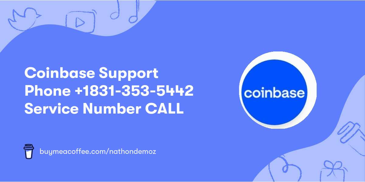 Coinbase★ Support Phone ★+1831-353-5442★ Service Number CALL★