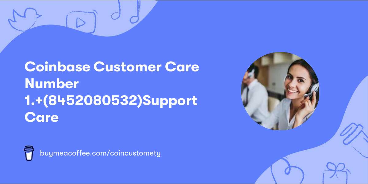 Coinbase Customer Care Number 〠1.+(845⍩208⍩0532)⍥Support Care
