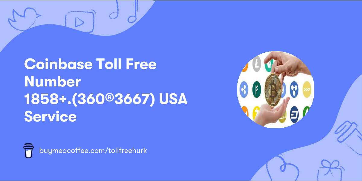 Coinbase Toll Free Number™ ♑1858☛+.(360®3667)♑ USA Service