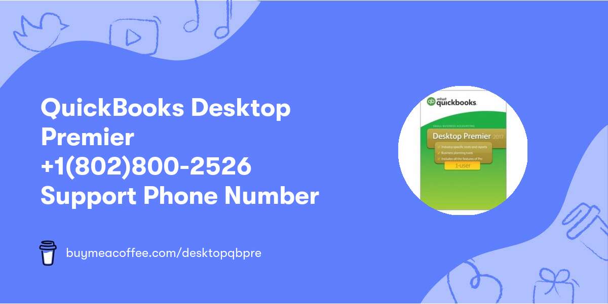 QuickBooks Desktop Premier +1(802)800-2526 Support Phone Number