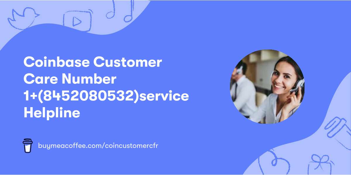 Coinbase Customer Care Number დ1+(845⍨208⍨0532)ꐕservice Helpline