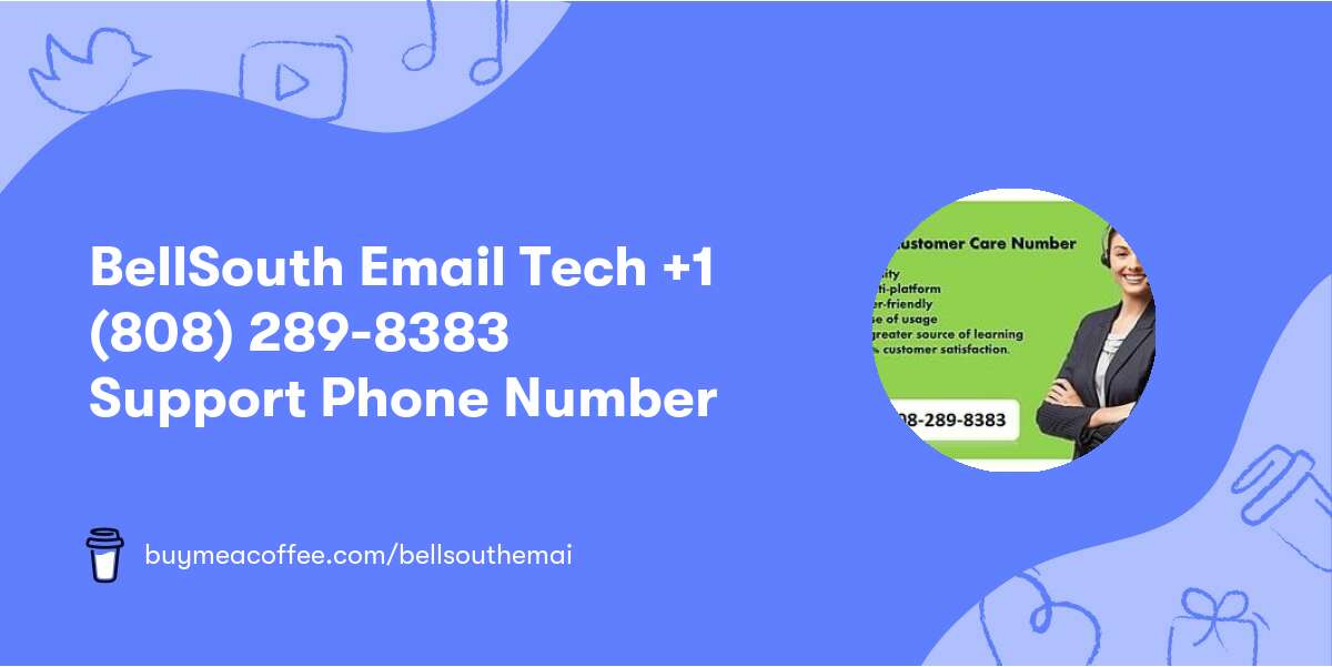 BellSouth Email Tech +1 (808) 289-8383 Support Phone Number
