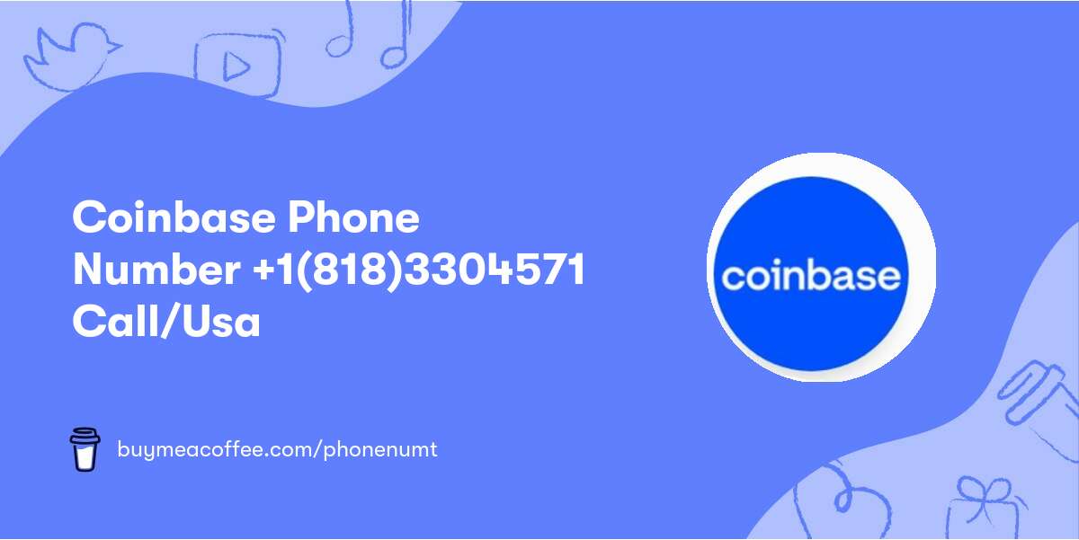 Coinbase Phone Number 📷+1(818)؂330؂4571📷 Call/Usa