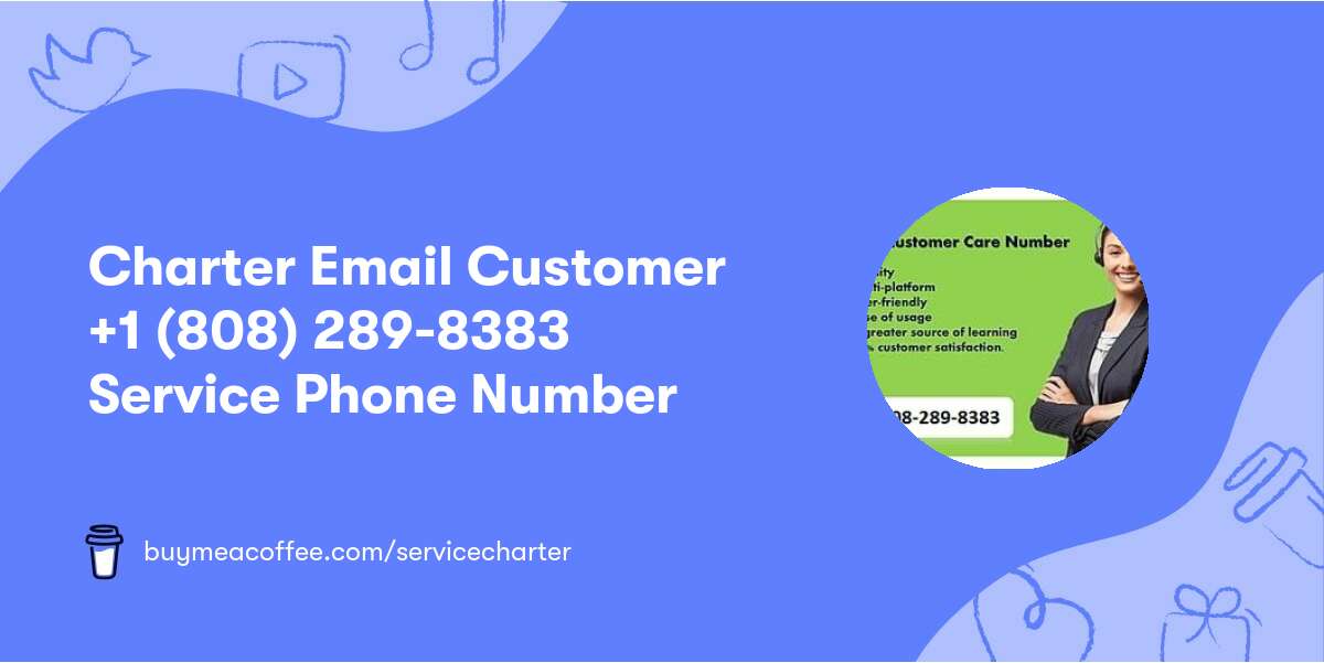 Charter Email Customer +1 (808) 289-8383 Service Phone Number