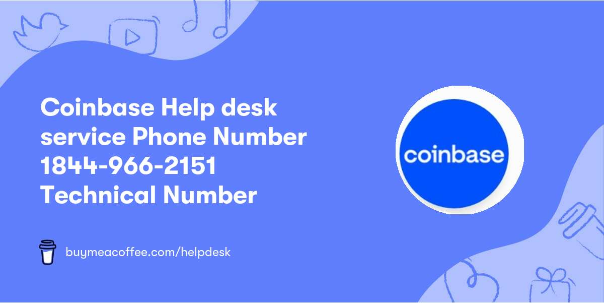 Coinbase Help desk service Phone Number 1844-966-2151 Technical Number