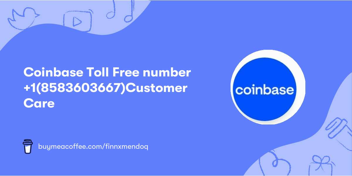 Coinbase Toll Free number 💐+1(858ϟ360ϟ3667)🌦Customer Care🌦