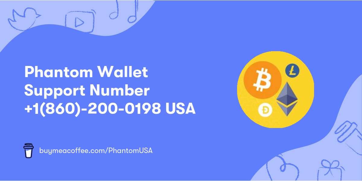 Phantom Wallet Support Number +1(860)-200-0198 USA