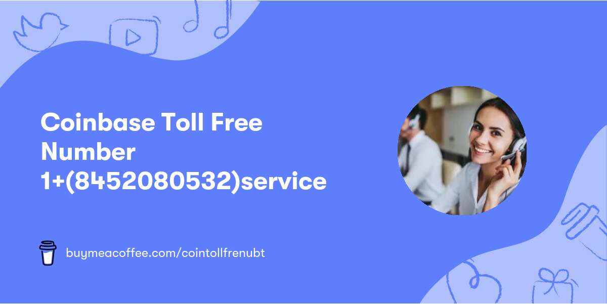 Coinbase Toll Free Number  💕1+(845♫208♫0532)ꐦservice