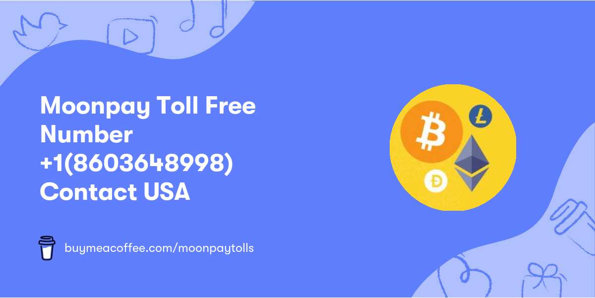 Moonpay Toll Free Number +1(860‒364‒8998) Contact USA