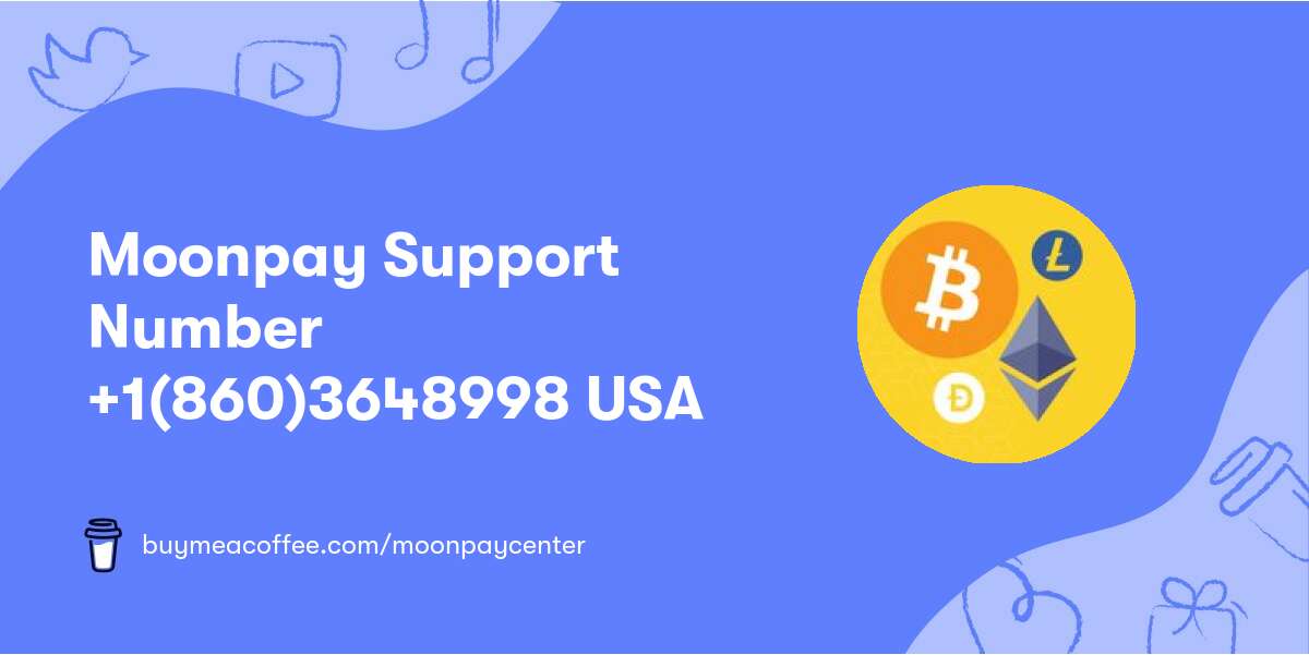 Moonpay Support Number +1(860)‒364‒8998 USA