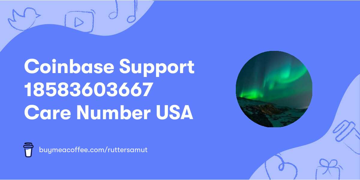 Coinbase Support …’1⌁858⁔’360⁔’3667 Care Number USA